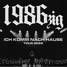 1986zig - Ich komme nach Hause Tour 05.10.2026 Turbinenhalle