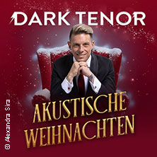 The Dark Tenor - Akustische Weihnachten 14.12.2026 LUISE-ALBERTZ-HALLE