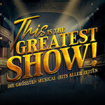 This is THE GREATEST SHOW! - Tour 2027
