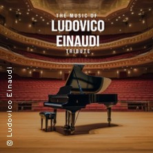 The Music of Ludovico Einaudi - Tribute-Klavierkonzert 02.04.2026 Stadthalle Marburg