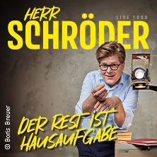 Herr Schröder - Der Rest ist Hausaufgabe 05.03.2027 Seidenweberhaus Krefeld